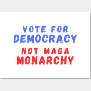 Vote for Democracy Not Maga Monarchy Posters and Art